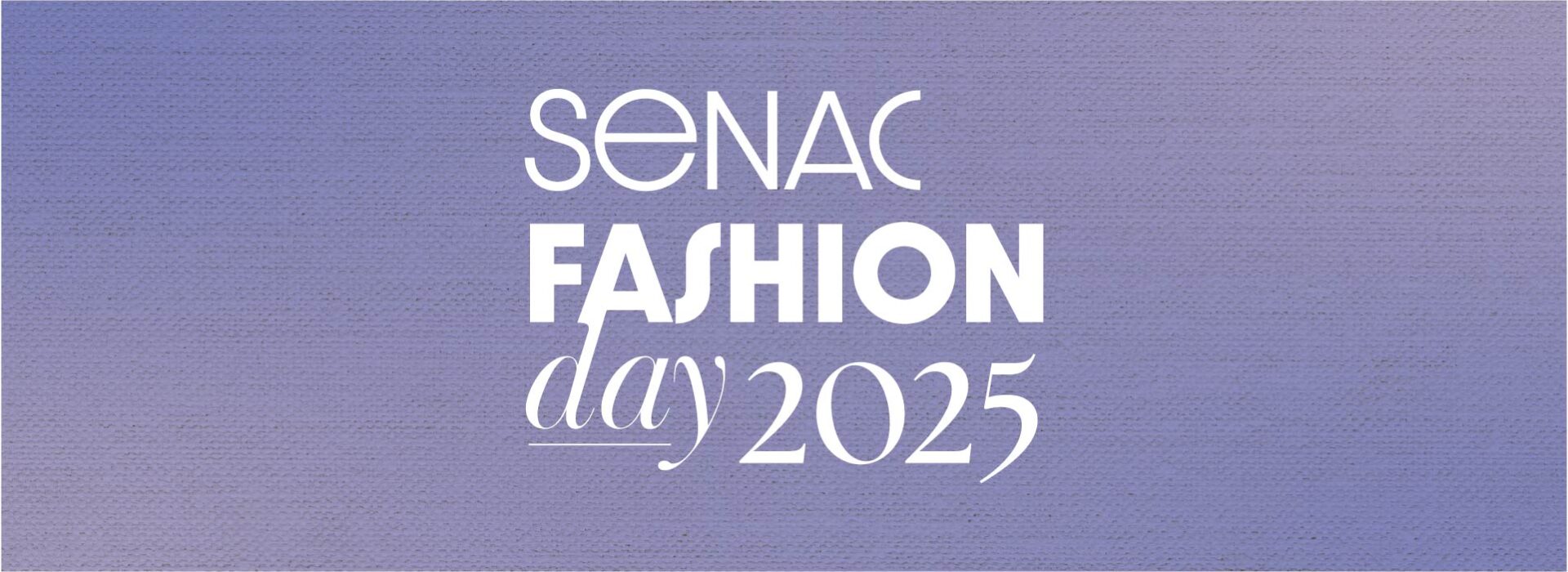 Senac Fashion Day 2025 - 2ª edição